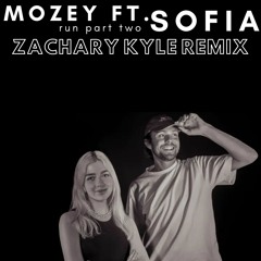 Mozey, Sofia - Run (Part 2) Zachary Kyle Remix