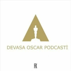 DEVASA OSCAR PODCASTİ Part 2 |  En İyi Film, En İyi Yönetmen, En İyi Yabancı Film