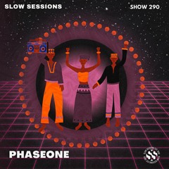 Slow Sessions 290 Mixed By PhaseOne (ZA)