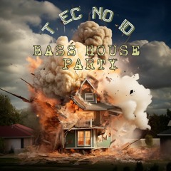 BASS HOUSE PARTY