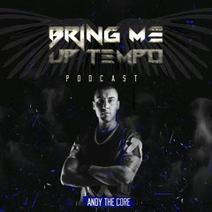 Bring Me Up Tempo Podcast 011 Andy The Core