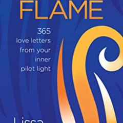 VIEW EPUB ✏️ The Daily Flame: 365 Love Letters from Your Inner Pilot Light by  Lissa