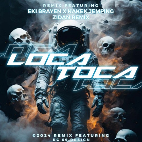 LOCA TOCA ( EKI BRAYEN X KAKEK JEMPING )