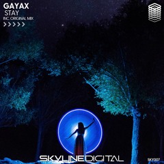 [SKY007] Gayax - Stay (Original Mix)