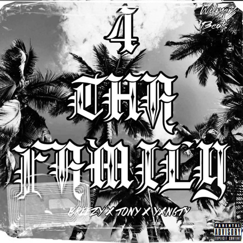 4 Tha Family - YxngTy x TonyBadass (Prod. By WilmerBeats)