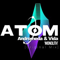 Andromeda & Vida - Monolith (Original Mix)