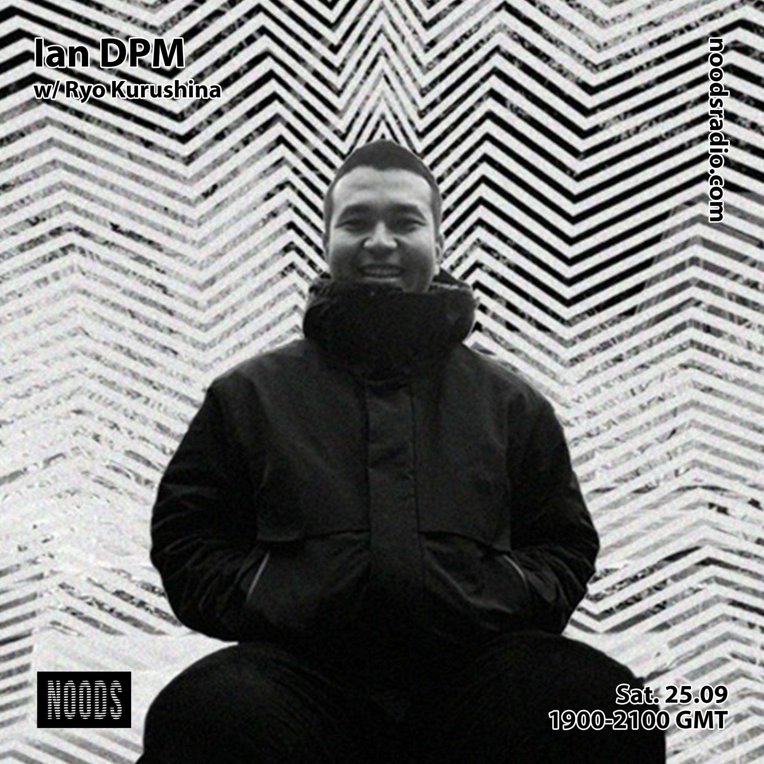 Noods Radio: Ian DPM w/ Ryo Kurashina - September 25th 2021 episode artwork