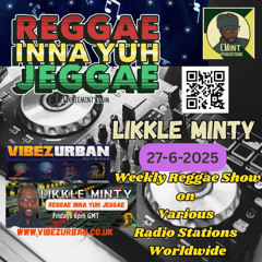 Reggae Inna Yuh Jeggae 27-6-2025, weekly Reggae show on various stations ft buzz report from pistol