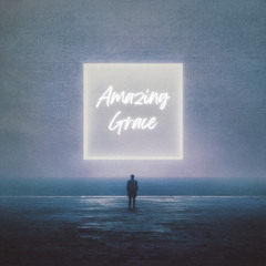 Amazing Grace (LoFi Chill)