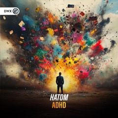 Hatom - ADHD (DWX Copyright Free)