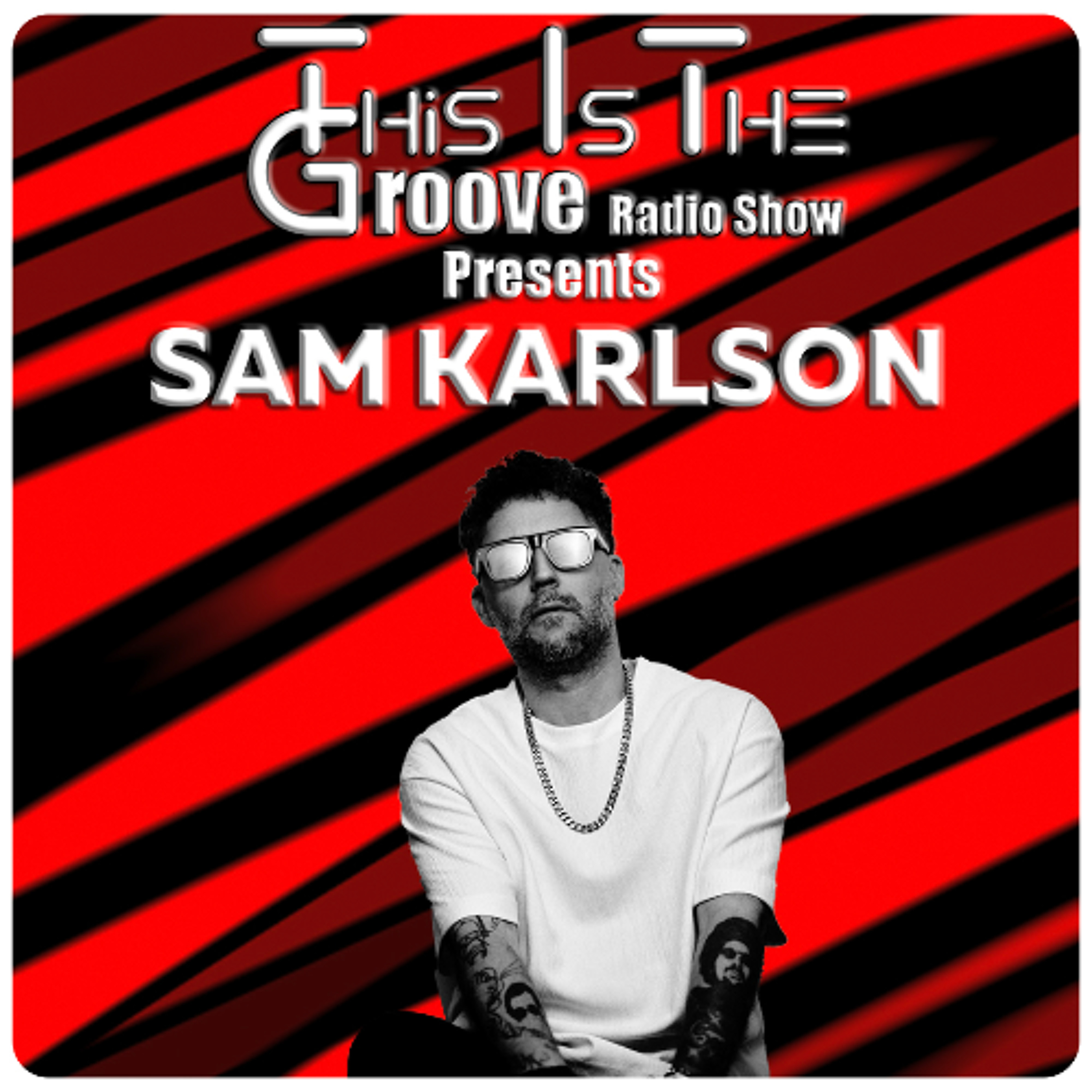 This Is The Groove Radio Show Ft Sam-Karlson #80