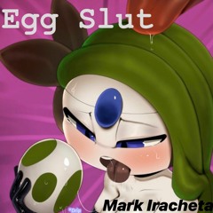 Egg Slut