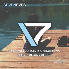 Patrick Hofmann & Sharapov - Love Me Anymore (VetLove Remix)