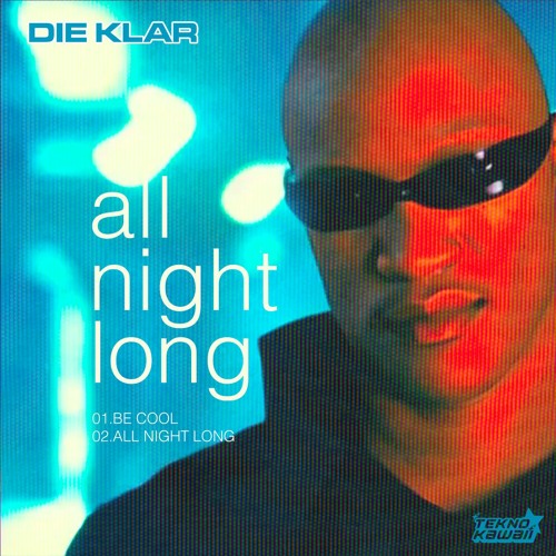 Die Klar - All Night Long EP [TK07]