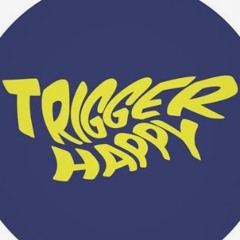 Trigger Happy