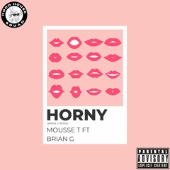 Horny (Brian G remix) - Mousse T ft Brian G