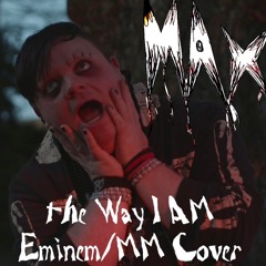 The Way I Am (Eminem & Marilyn Manson Cover)