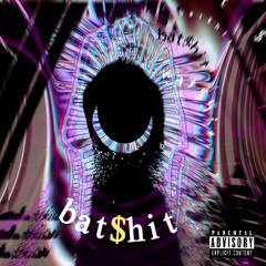 bat$hit (feat. J. Bowlio)