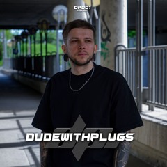 Podcast Series: Dudewithplugs // DP001