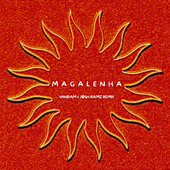 Magalenha (Jøsh Ramz & VANDAM Remix) | *FREE DOWNLOAD* | TOP CHARTS ON SOUNDCLOUD
