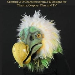 ❤ PDF Read Online ⚡ Mask Making Techniques: Creating 3-D Characters fr
