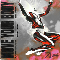 MOVE YOUR BODY (REG DNB BOOTLEG) (FREE DOWNLOAD)