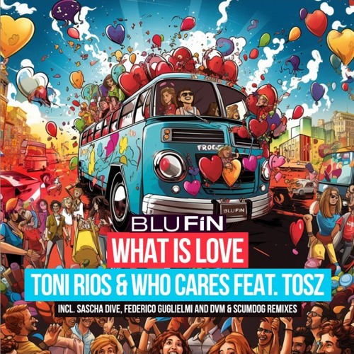 Toni Rios & Who Cares feat. TOSZ - What Is Love (Federico Guglielmi TWCT Remix)