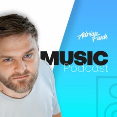 ADRIAN FUNK | Music Podcast - January 2024 (#52)