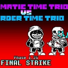 [Karmatic Time Trio vs Murder Time Trio] Phase 1.25 - Final Strike UST (Featuring Kawai Dust)(YT-SC)