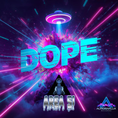 Area51 - Dope (Released 7/11)