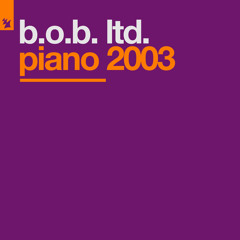 B.O.B. Ltd. - Piano 2003 (DJ Jean Remix)