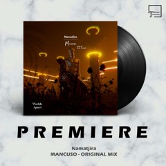 PREMIERE: Namatjira - Mancuso (Original Mix) [WORLDS APART]