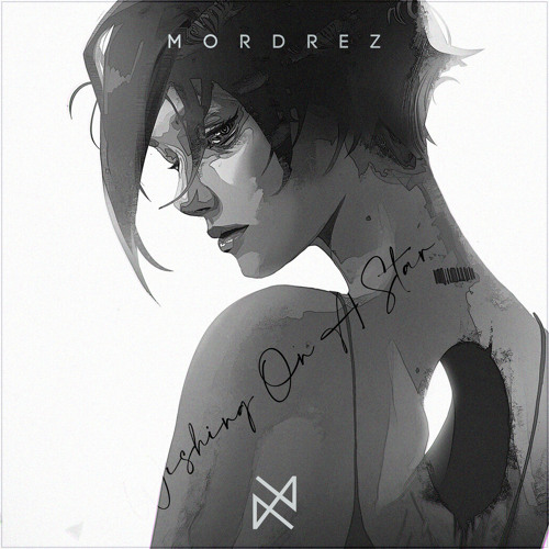 Mordrez  - Wishing On A Star [UXN Release]