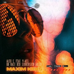 Alex C. Feat. Y-Ass - Du Hast Den Schoensten Arsch (Maxim Keks Remix)(Radio Edit)