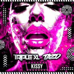 MC TAZO - TRIPLE XL - KISSY