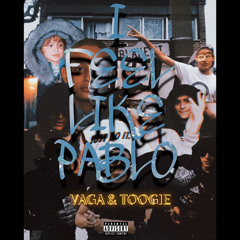 I FEEL LIKE PABLO - VAGA FEAT. 2G