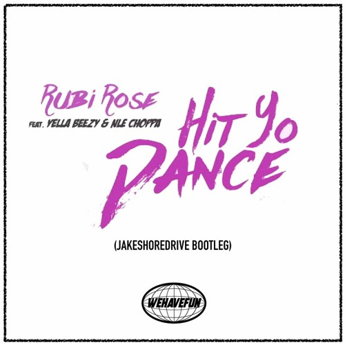 Hit Yo Dance- Rubi Rose ft. Yella Beezy & NLE Choppa (jakeshoredrive bootleg)