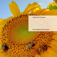 Heaven Is Of Honey