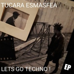 Lets Go Techno! DJ TUCARA ESMASFEA