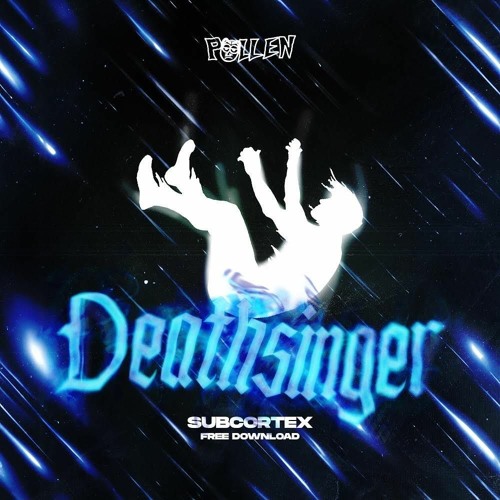 SUBCORTEX - DEATHSINGER [FREE DOWNLOAD]