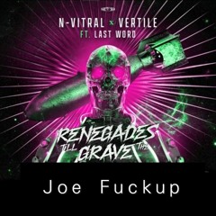 N-Vitral X Vertile - Renegades Till The Grave Joe Fuckup