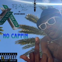 No Cappin (feat. Uptown Bravo)