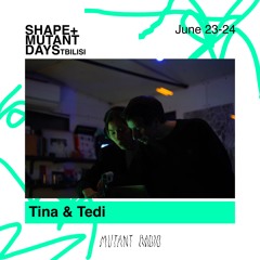 TINA & TEDI LIVE [Shape + Mutant Days] [23-24.06.2023]