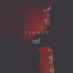 Yahaan | यहाँ