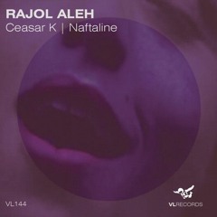 VL144 - Ceasar K Feat. Naftaline - Rajol Aleh (Original Mix)