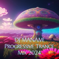 DJ MANAM! Progressive Trance Mix2024