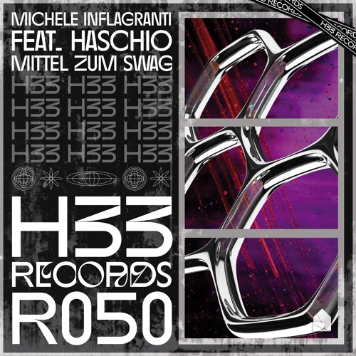 Michele Inflagranti feat. Haschio - Mittel Zum Swag [H33R050]