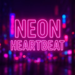 Neon Heartbeat