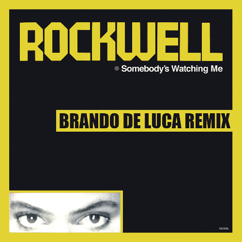 Stream Rockwell - Somebody's Watching Me (Brando de Luca Remix) [FREE  DOWNLOAD] by Brando de Luca | Listen online for free on SoundCloud