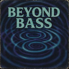 Desired State - Beyond Bass (Desired State Remix))